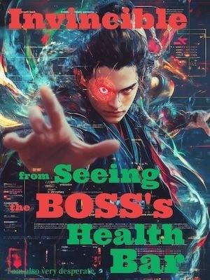 Invincible from Seeing the BOSS's Health Bar cover