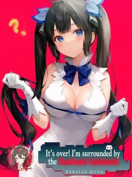 It's over! I'm surrounded by the DanMachi Goddesses!