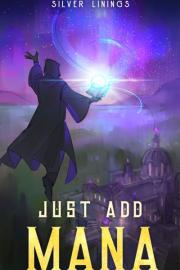 Just Add Mana Novel