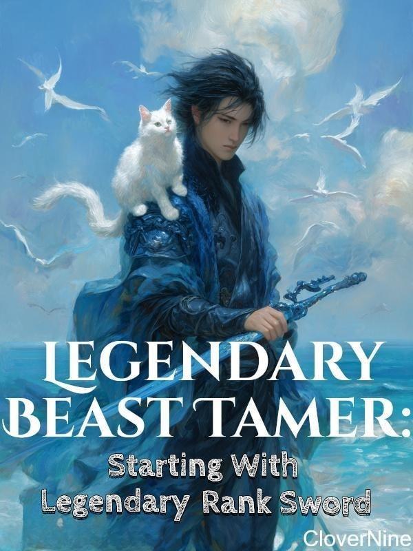Legendary Beast Tamer: Starting With Legendary Rank Sword cover