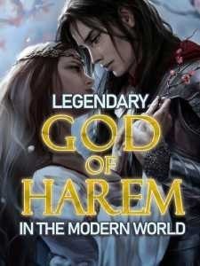 Legendary God of Harem In the Modern World cover
