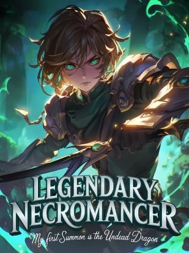 Legendary Necromancer: My First Summon is the Undead Dragon cover