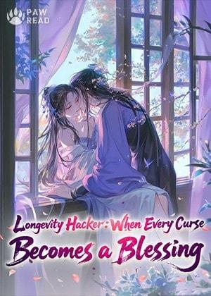 Longevity Hacker: When Every Curse Becomes a Blessing cover