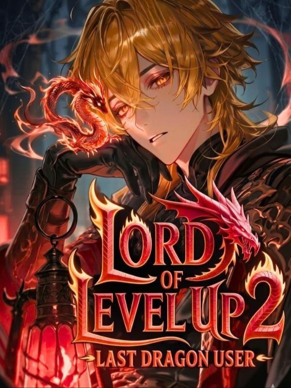 Lord Of Leveling Up 2: The Last Dragon User cover