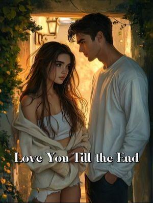 Love You Till the En