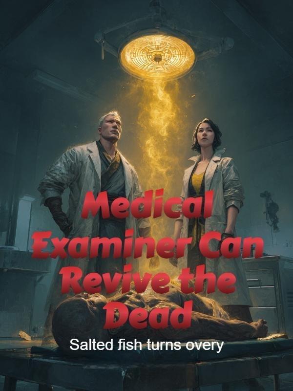 Medical Examiner Can Revive the Dead cover