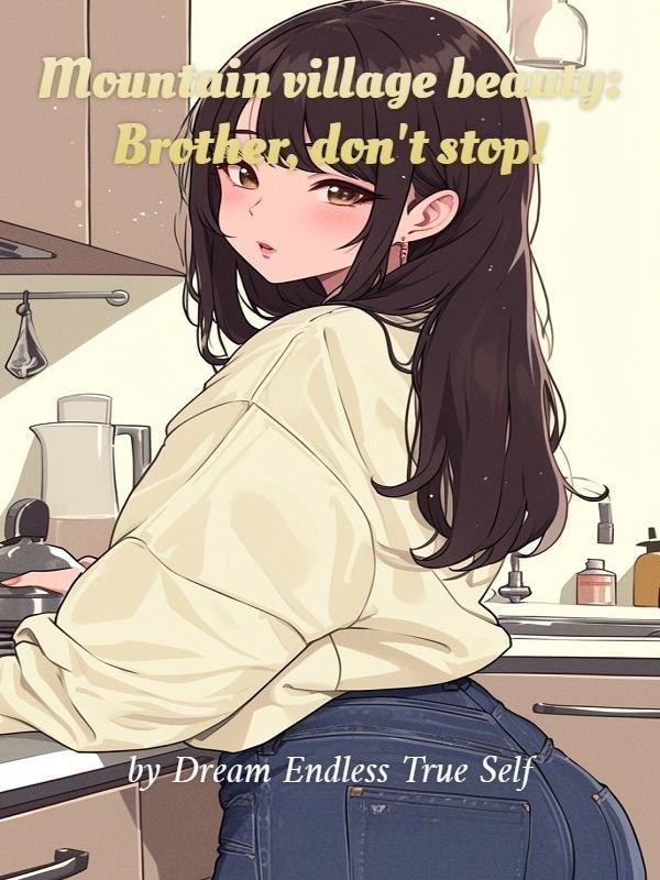Mountain village beauty: Brother, don't stop! cover