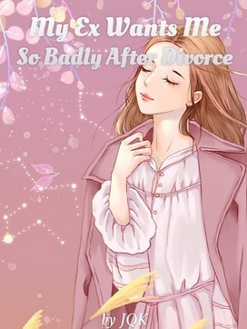 My Ex Wants Me So Badly After Divorce cover