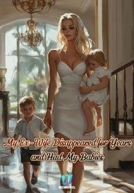 My Ex-Wife Disappeared for Years and Had My Babies cover