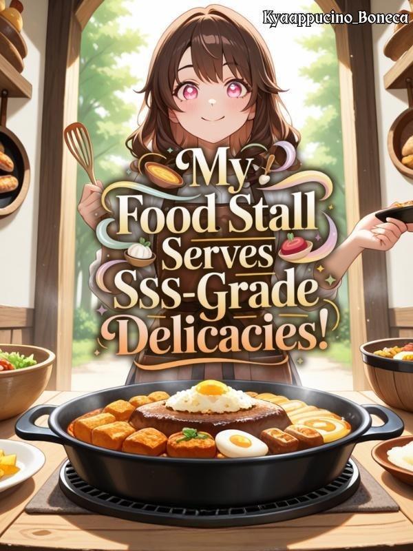 My Food Stall Serves SSS-Grade Delicacies! cover