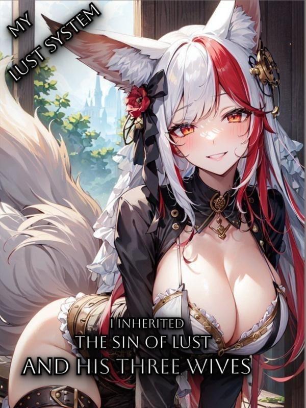 My Lust System: I Inherited The Sin Of Lust And His Three Wives cover