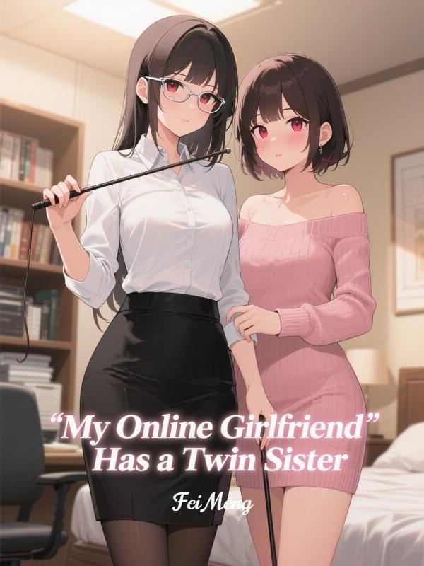 My Online Girlfriend Has a Twin Sister