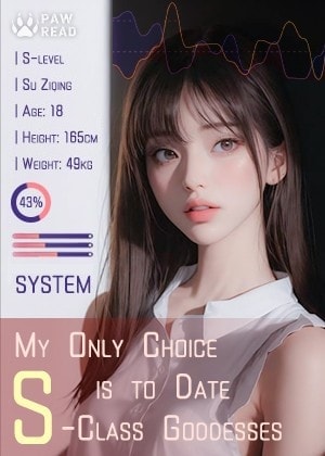 My Only Choice is to Date S-Class Goddesses cover
