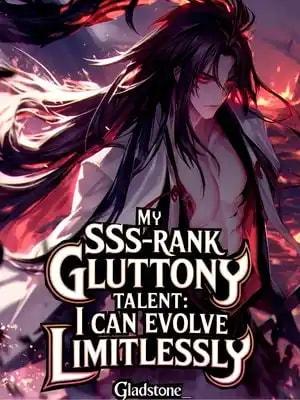 My SSS-Rank Gluttony Talent: I Can Evolve Limitlessly cover
