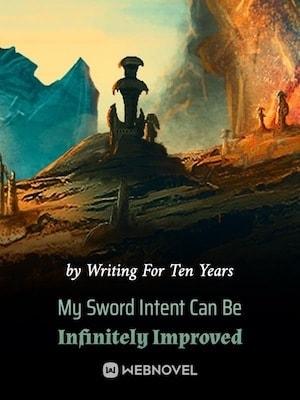 My Sword Intent Can Be Infinitely Improved cover