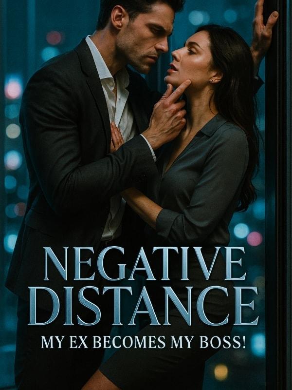 Negative Distance: My Ex Becomes My Boss! cover