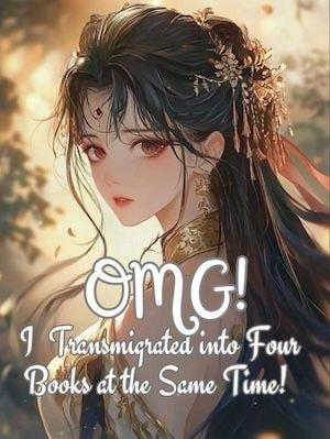 OMG! I Transmigrated into Four Books at the Same Time! cover