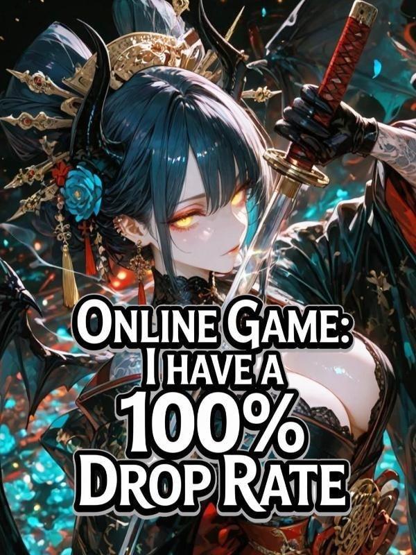 Online Game: I Have A 100% Drop Rate