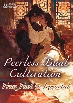 Peerless Dual Cultivation: From Fool to Immortal cover
