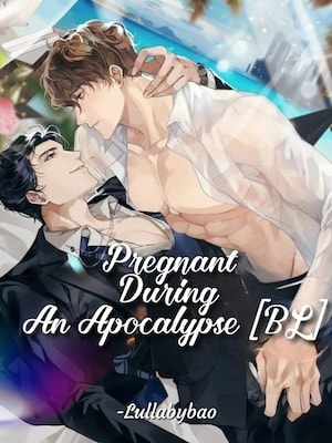 Pregnant During An Apocalypse [BL] cover