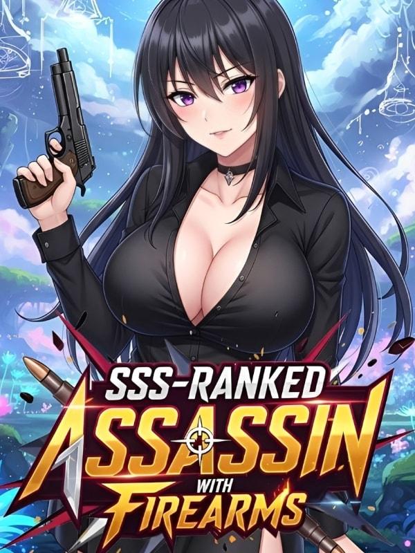 Reborn As An SSS-Ranked Assassin Armed With Modern Weapons cover