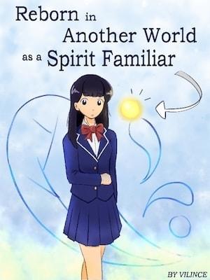 Reborn In Another World As A Spirit Familiar cover