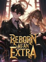 Reborn as an Extra N