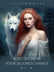 Rejected To Be Your 