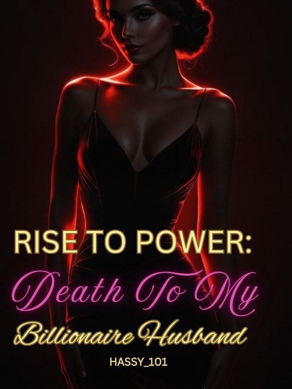 Rise To Power: Death To My Billionaire Husband cover