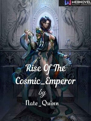 Rise of the CosmicEmperor