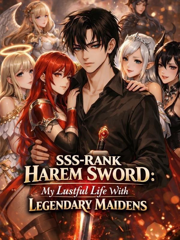 SSS-Rank Harem Sword: My Lustful Life With Legendary Maidens cover