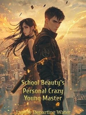 School Beauty's Personal Crazy Young Master cover