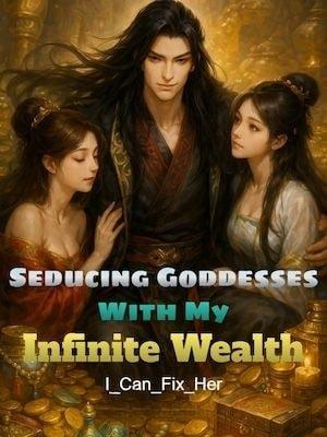 Seducing Goddesses With My Infinite Wealth cover