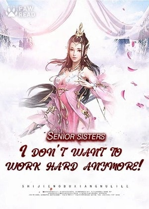 Senior Sisters, I don't Want to Work Hard Anymore!