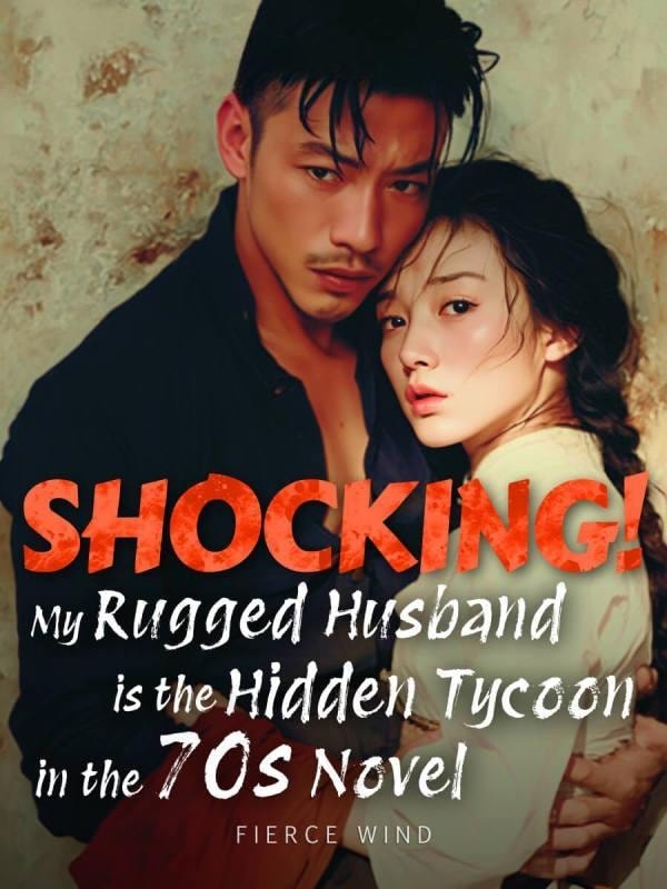 Shocking! My Rugged Husband is the Hidden Tycoon in the 70s cover