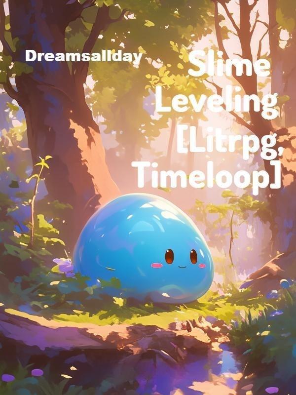 Slime Leveling [Litrpg, Timeloop] cover