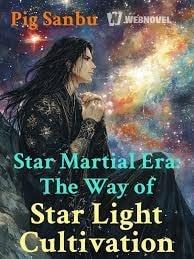 Star Martial Era: The Way of Star Light Cultivation cover