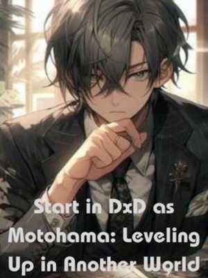Start in DxD as Motohama: Leveling Up in Another World cover