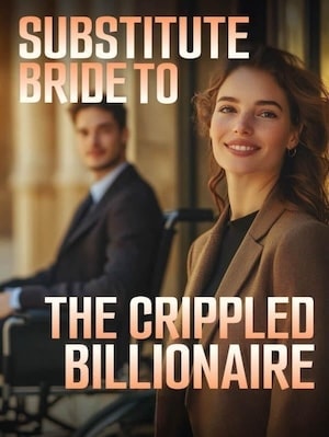 Substitute Bride to the Crippled Billionaire cover