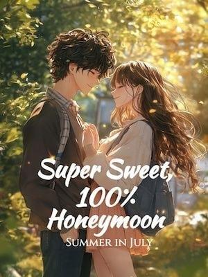 Super Sweet, 100% Honeymoon