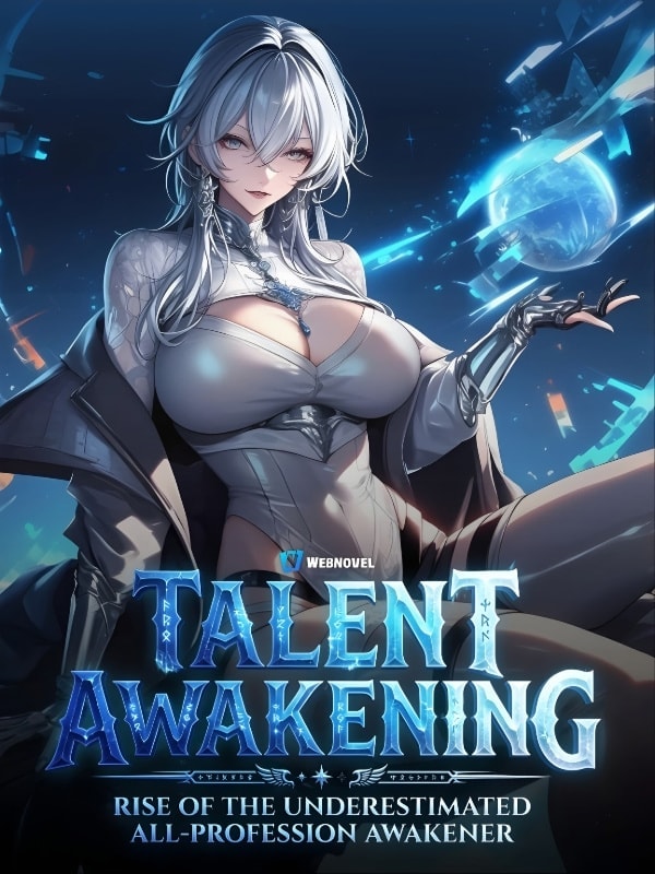 Talent Awakening: Rise Of The Underestimated All-Profession Awakener! cover