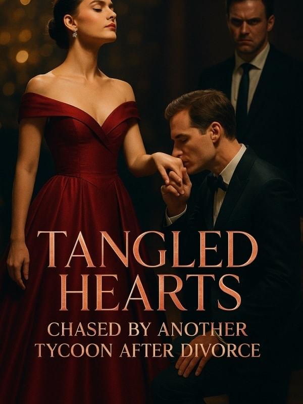 Tangled Hearts: Chased by Another Tycoon after Divorce cover