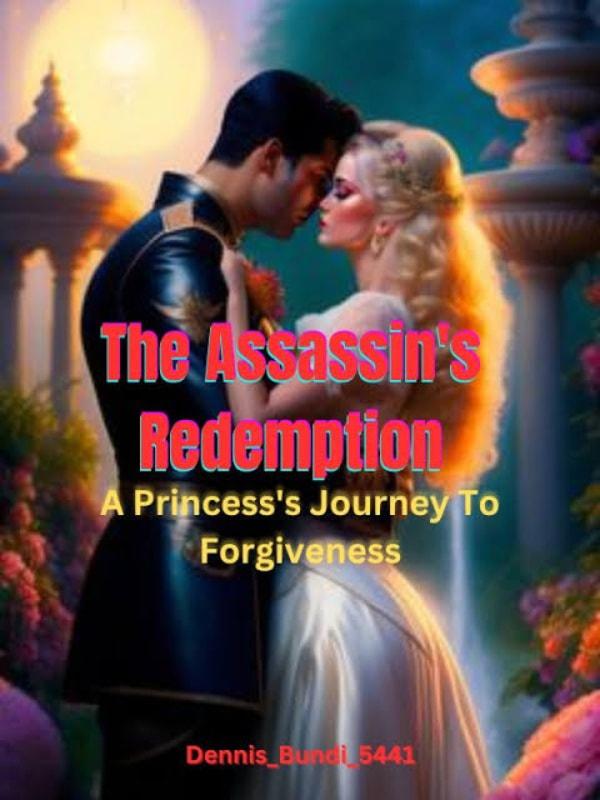 The Assassin's Redemption: A Princess's Journey to Forgiveness cover