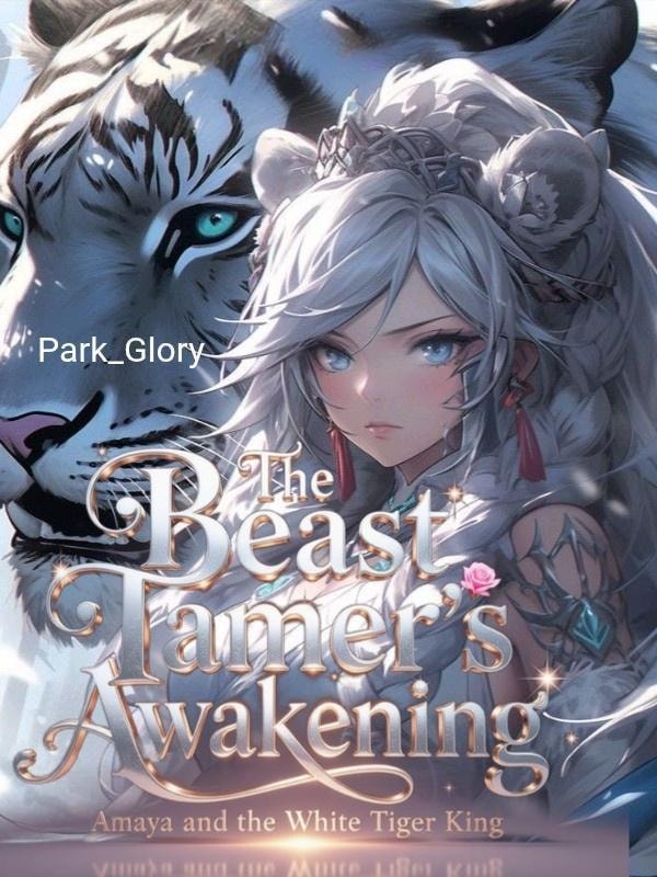 The Beast Tamer's Awakening: Amaya and the White Tiger King