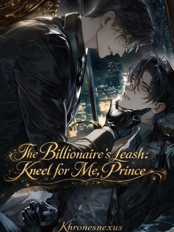 The Billionaire's leash: Kneel for me, Prince