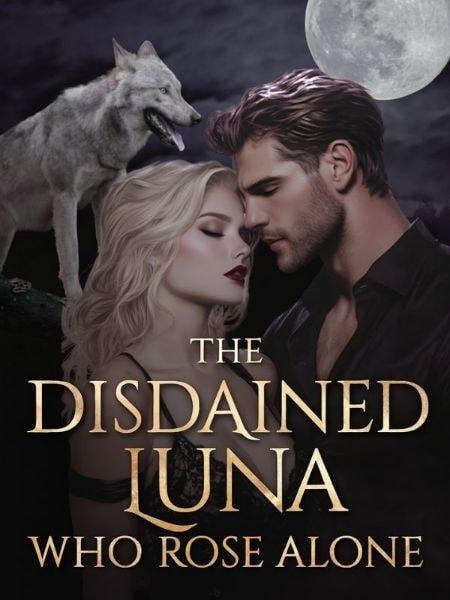 The Disdained Luna Who Rose Alone cover