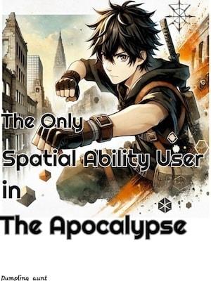 The Only Spatial Ability User In The Apocalypse cover