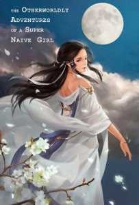 The Otherworldly Adventures of a Super Naive Girl