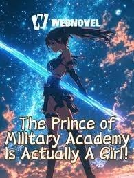 The Prince of Military Academy Is Actually A Girl!