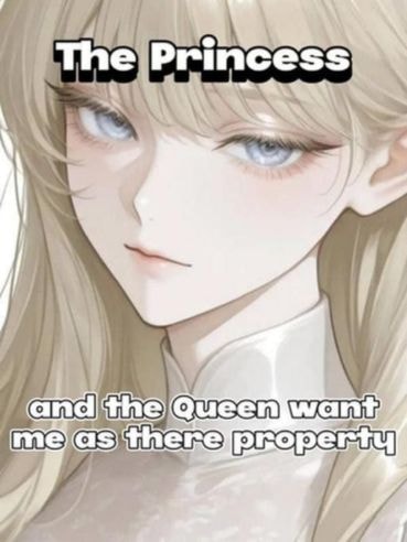 The Princess and The Queen Want me as their personal Slave? cover